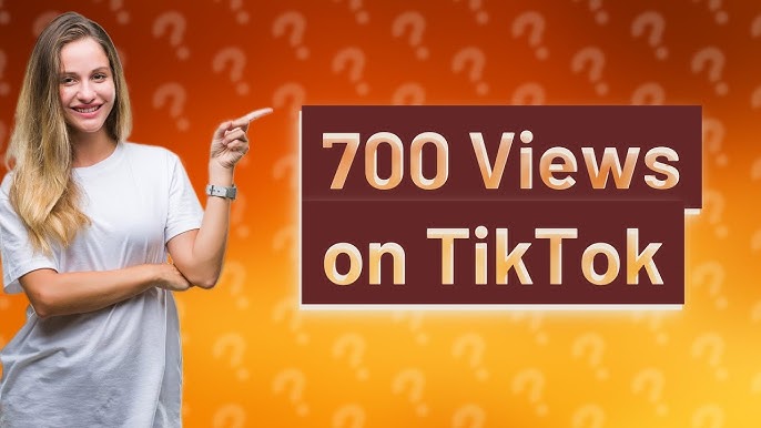 Is 700 Views on TikTok Good?